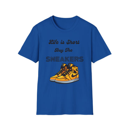 Life is Short Buy The Sneakers Unisex T-Shirt