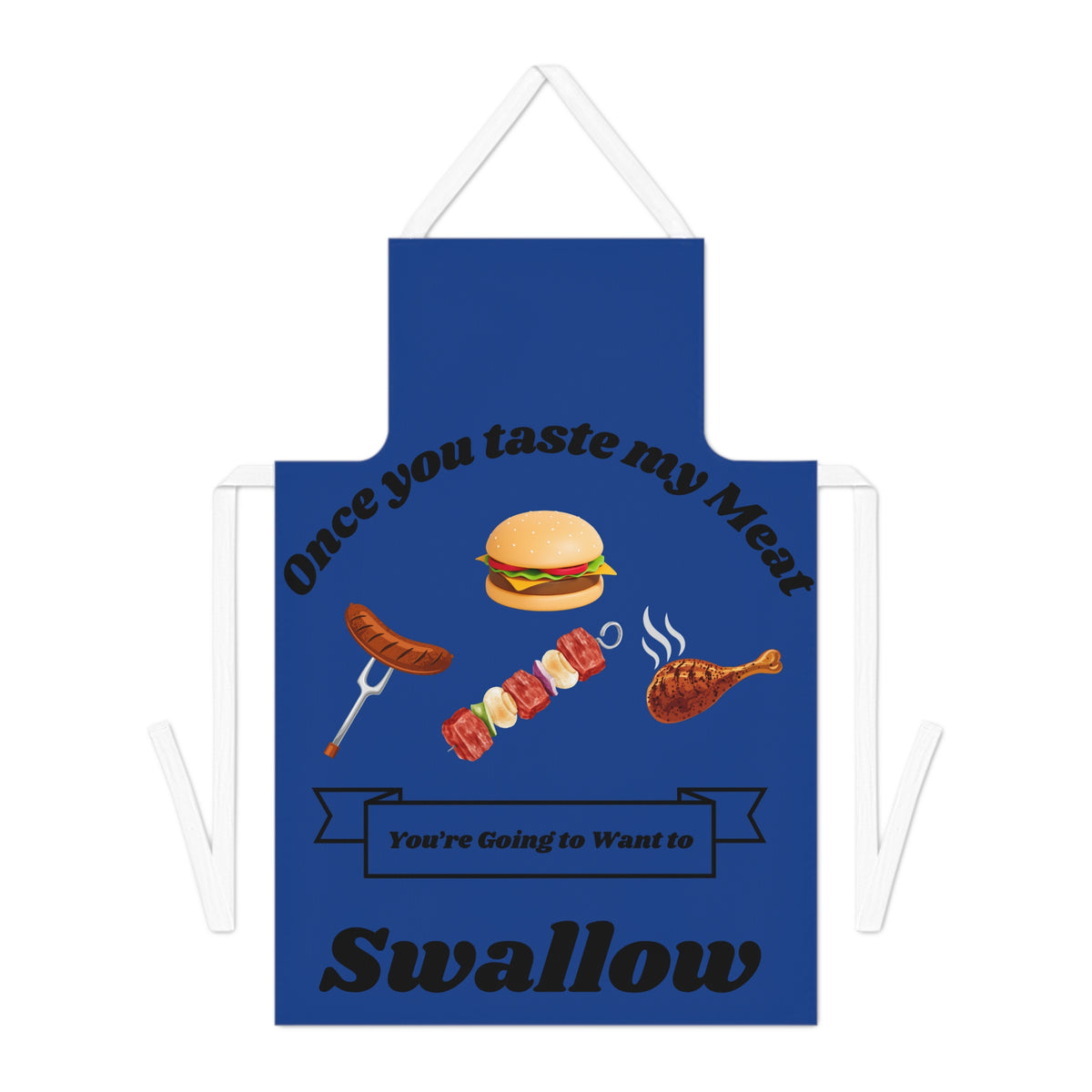 Once You Taste My Meat Apron-Dk Blue