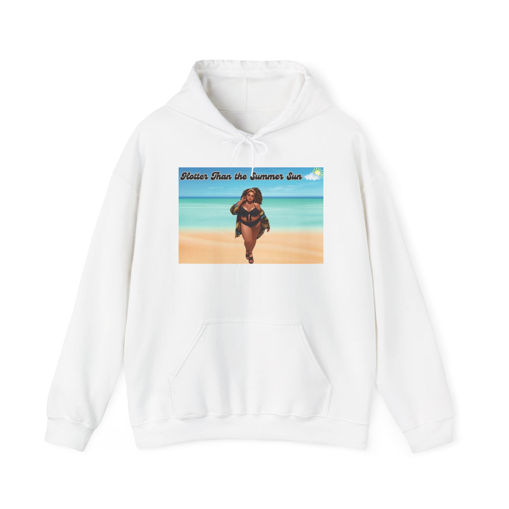 Hotter Than The Summer Sun Hooded Sweatshirt