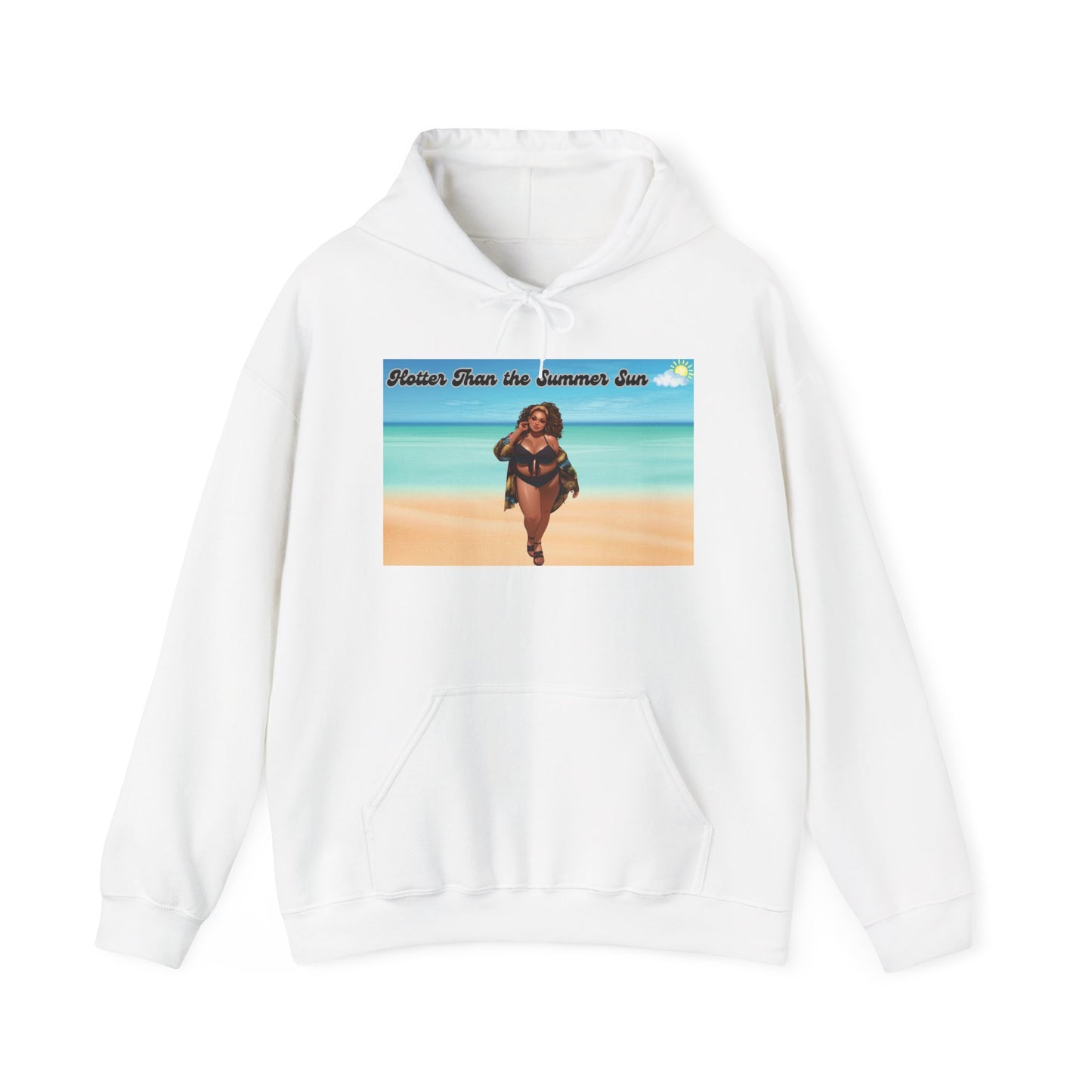 Hotter Than The Summer Sun Hooded Sweatshirt