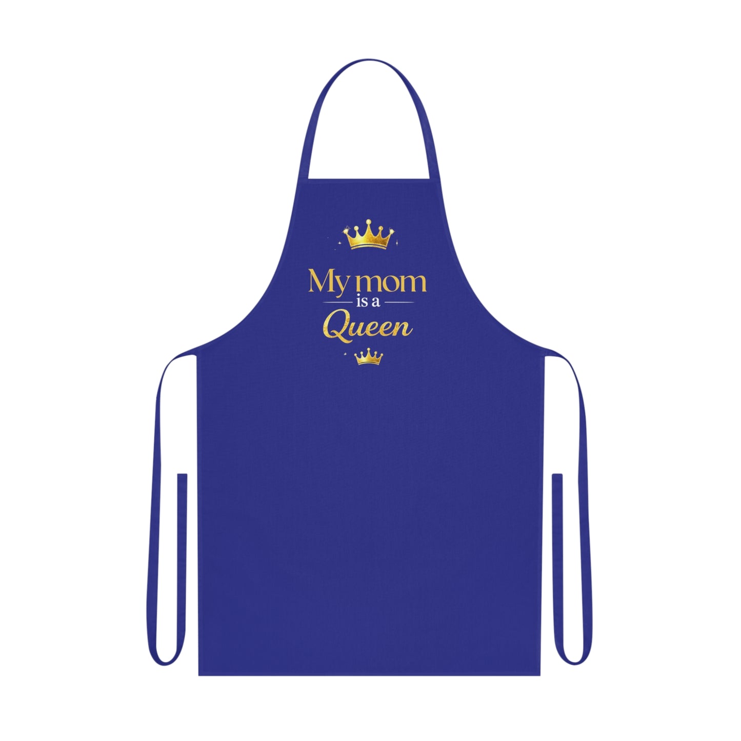 Apron — "My Mom is a Queen" Cotton Kitchen Apron