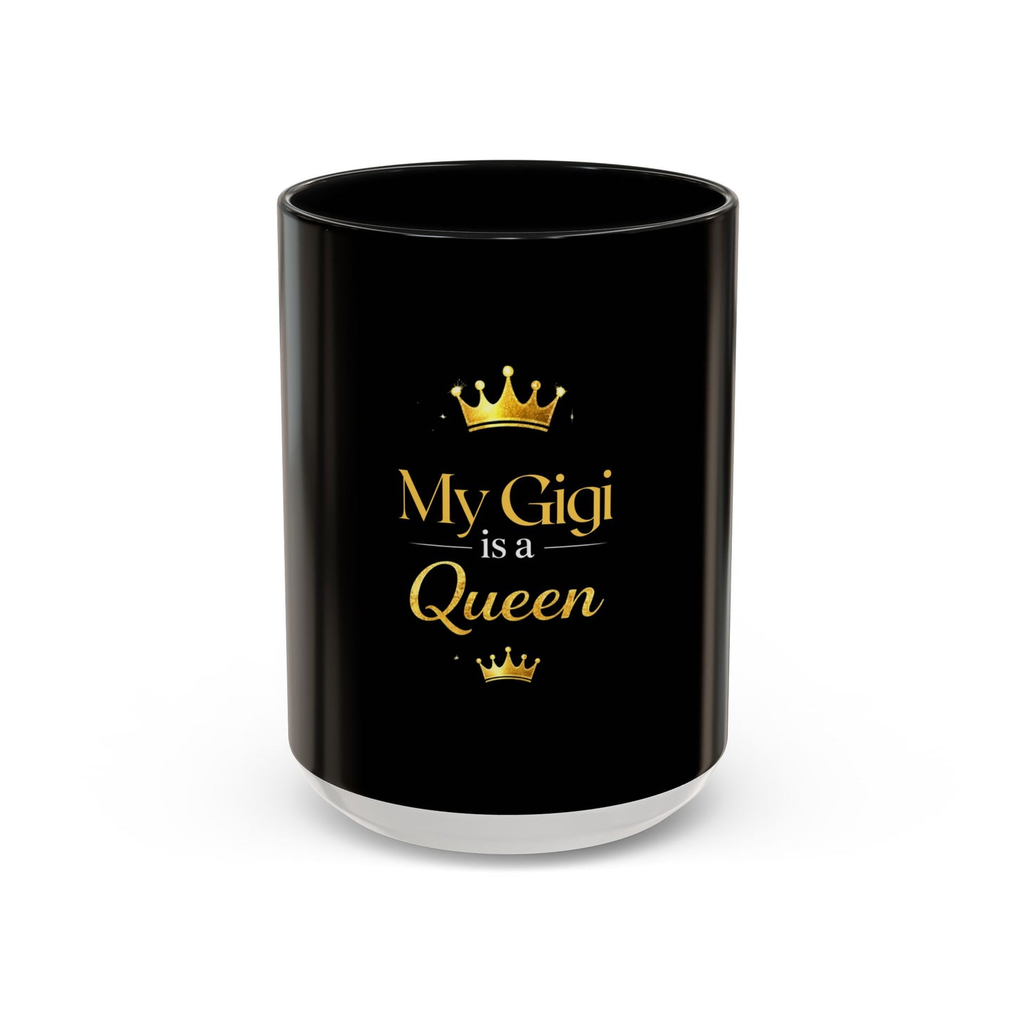 My Gigi Is a Queen Accent Coffee Mug (Black)— Gold Crown Grandma Gift (11/15oz)