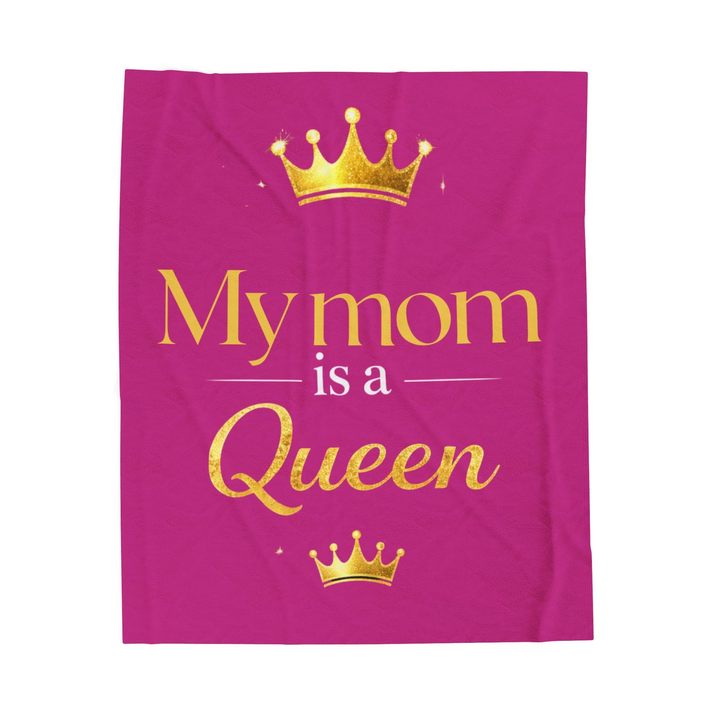 My Mom Is a Queen Plush Blanket — Velveteen Mother's Day Throw (Heliconia)