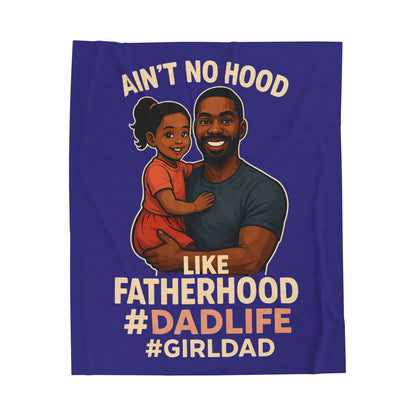 "Ain't No Hood Like Fatherhood" Fatherhood #DadLife #GirlDad Plush Blanket (Blue)