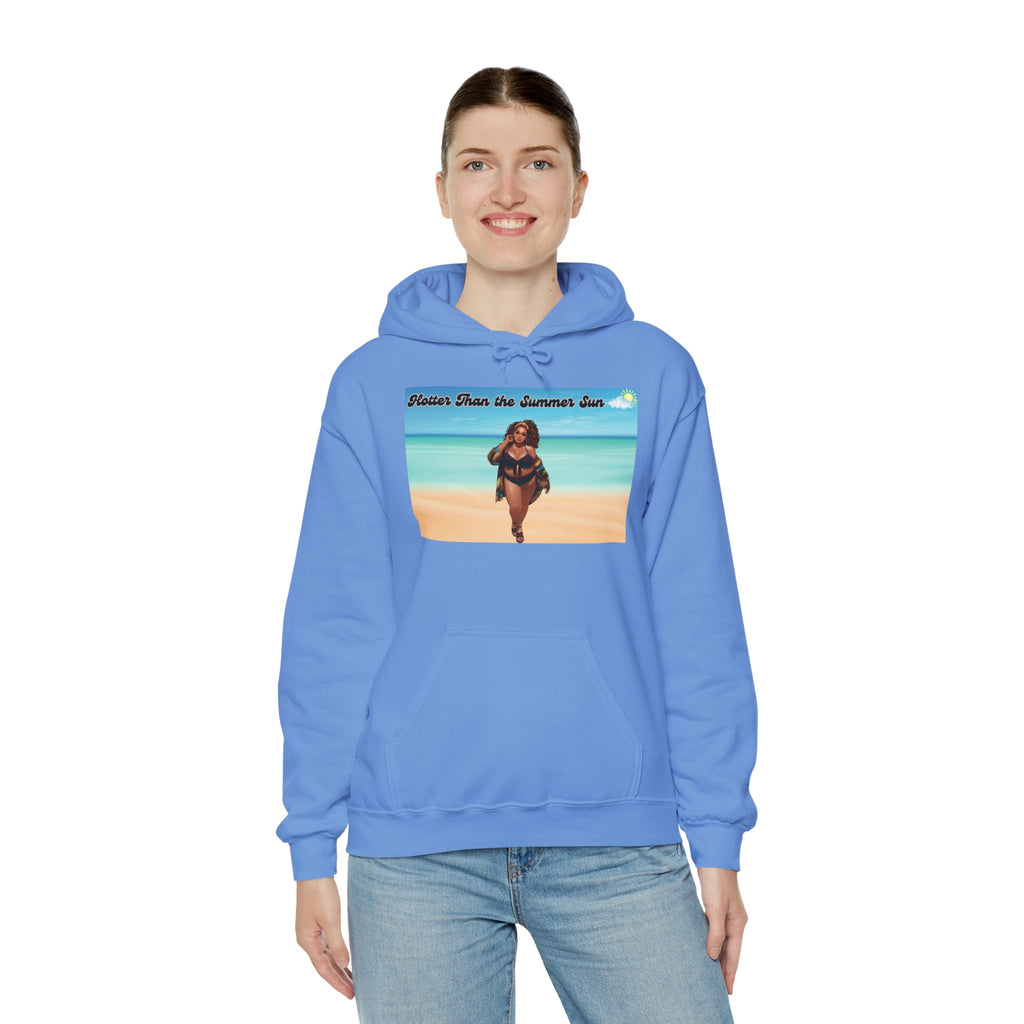 Hotter Than The Summer Sun Hooded Sweatshirt