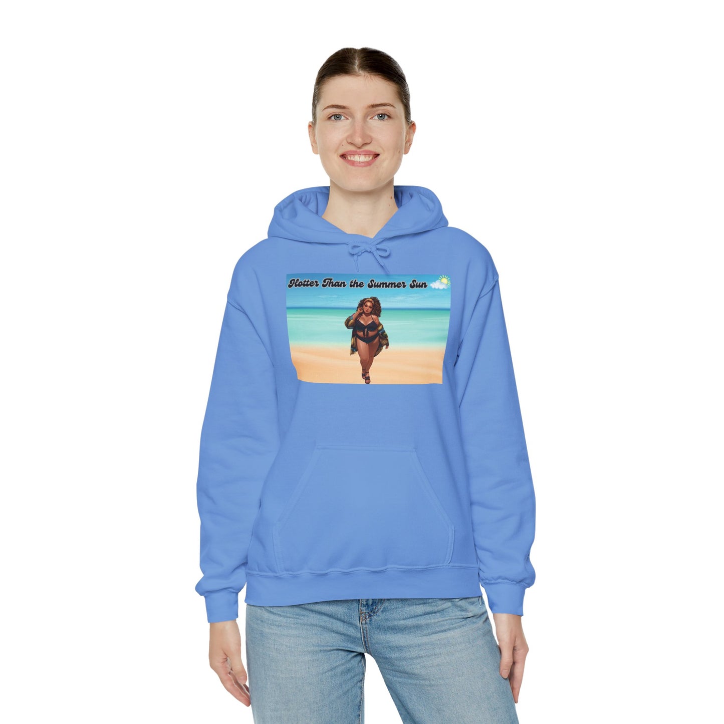 Hotter Than The Summer Sun Hooded Sweatshirt
