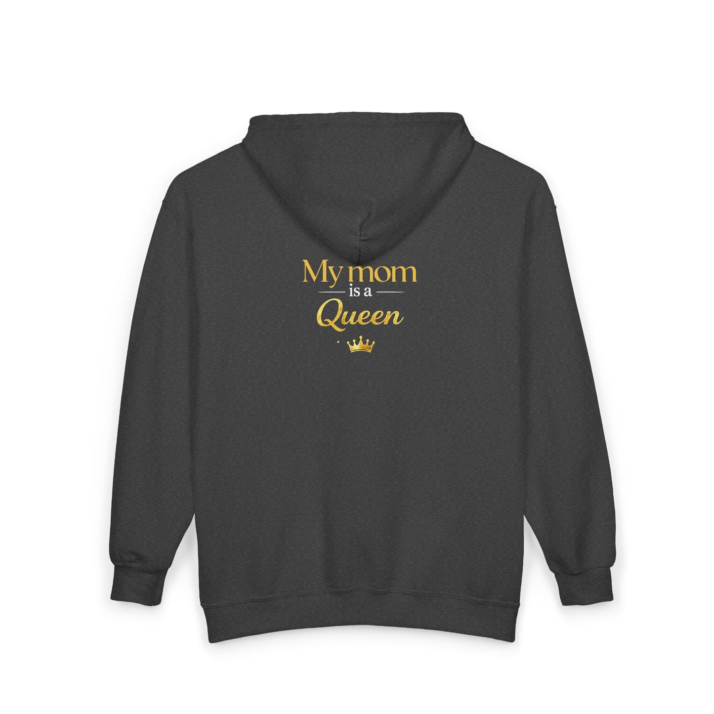 Queen Mom Custom Zip Hoodie — "My Mom is a Queen" Personalized Jacket