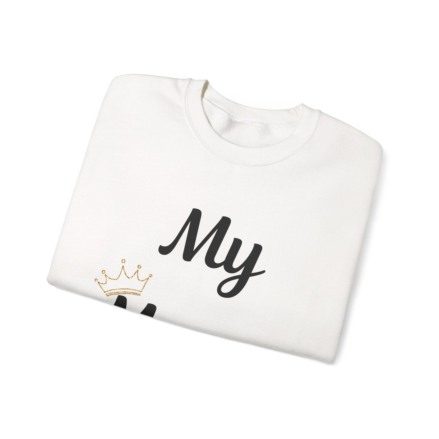 My Mama Is a Queen Sweatshirt