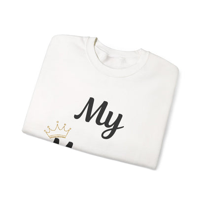 My Mama Is a Queen Sweatshirt