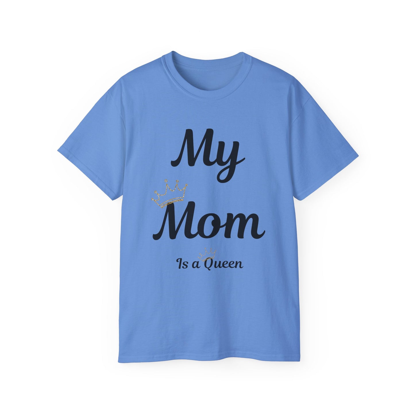My Mom Is a Queen Unisex Ultra Cotton Tee