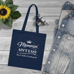 Mommin' Ain't Easy Tote Bag — Funny Mom Quote Organic Cotton Tote