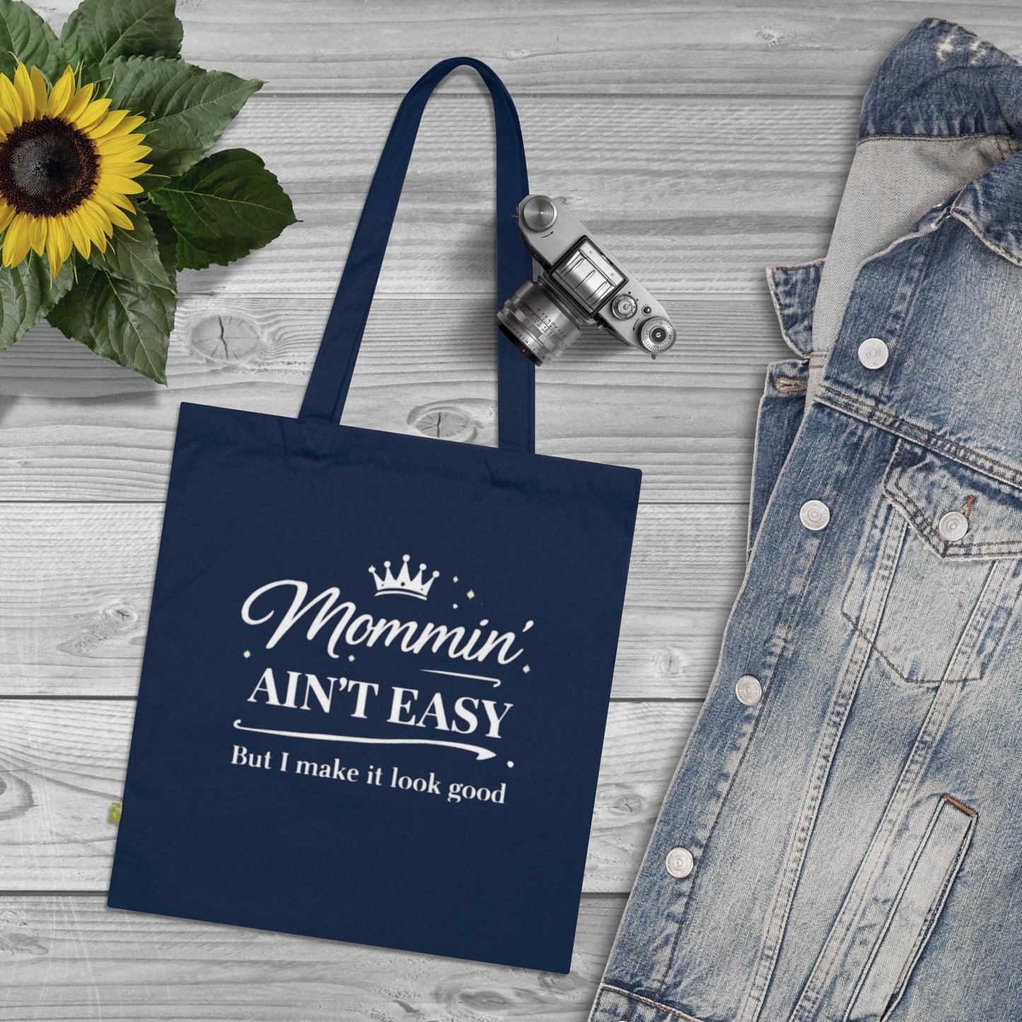 Mommin' Ain't Easy Tote Bag — Funny Mom Quote Organic Cotton Tote