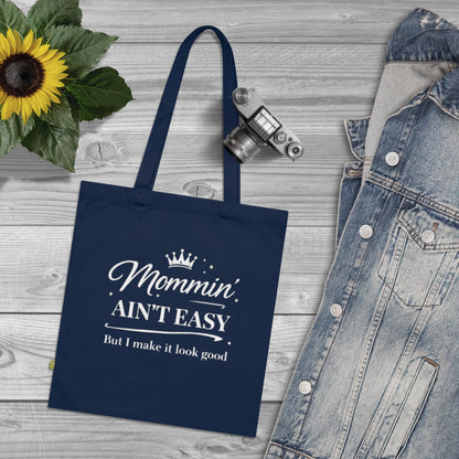 Mommin' Ain't Easy Tote Bag — Funny Mom Quote Organic Cotton Tote