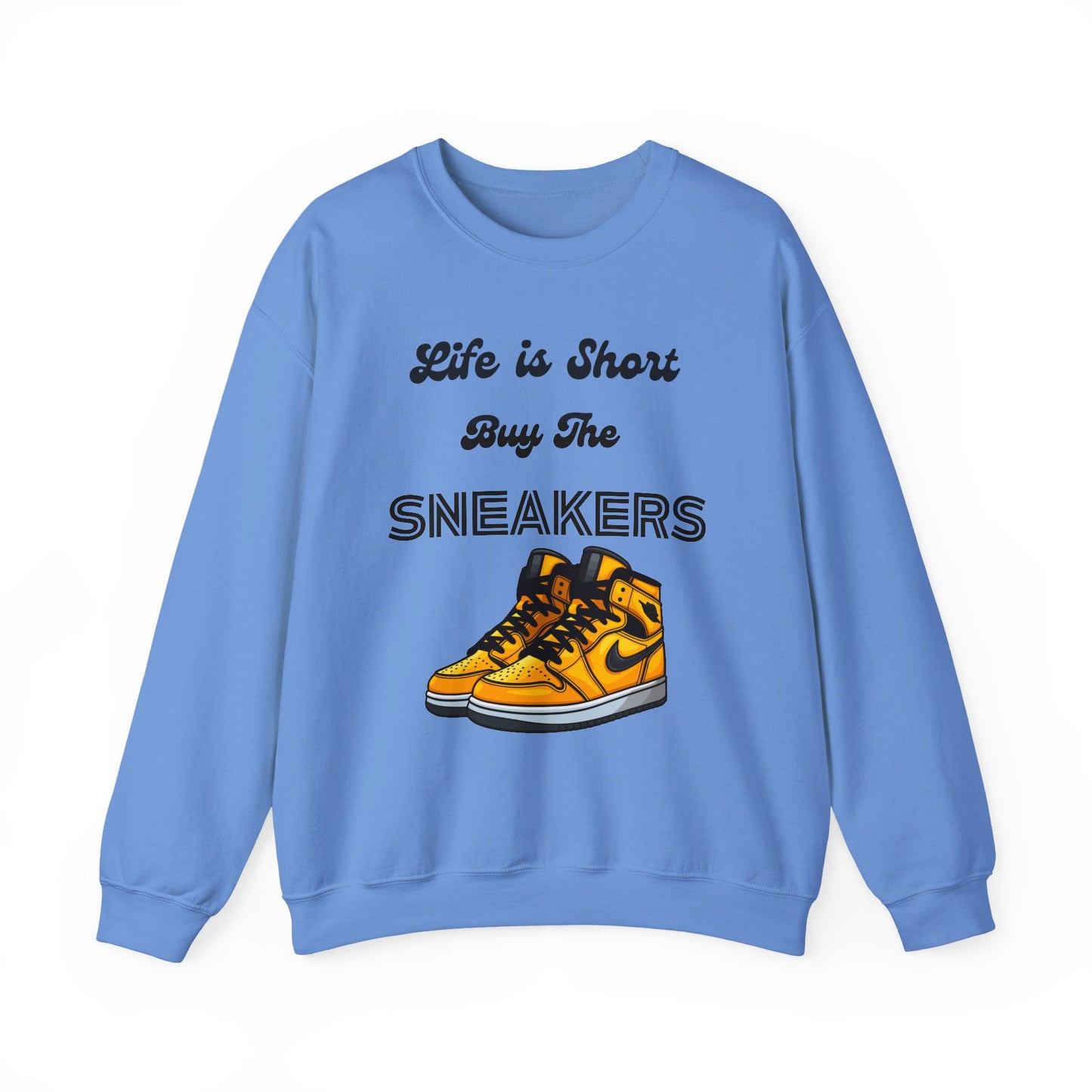 Life is Short Buy The Sneakers 3 Crewneck Sweatshirt