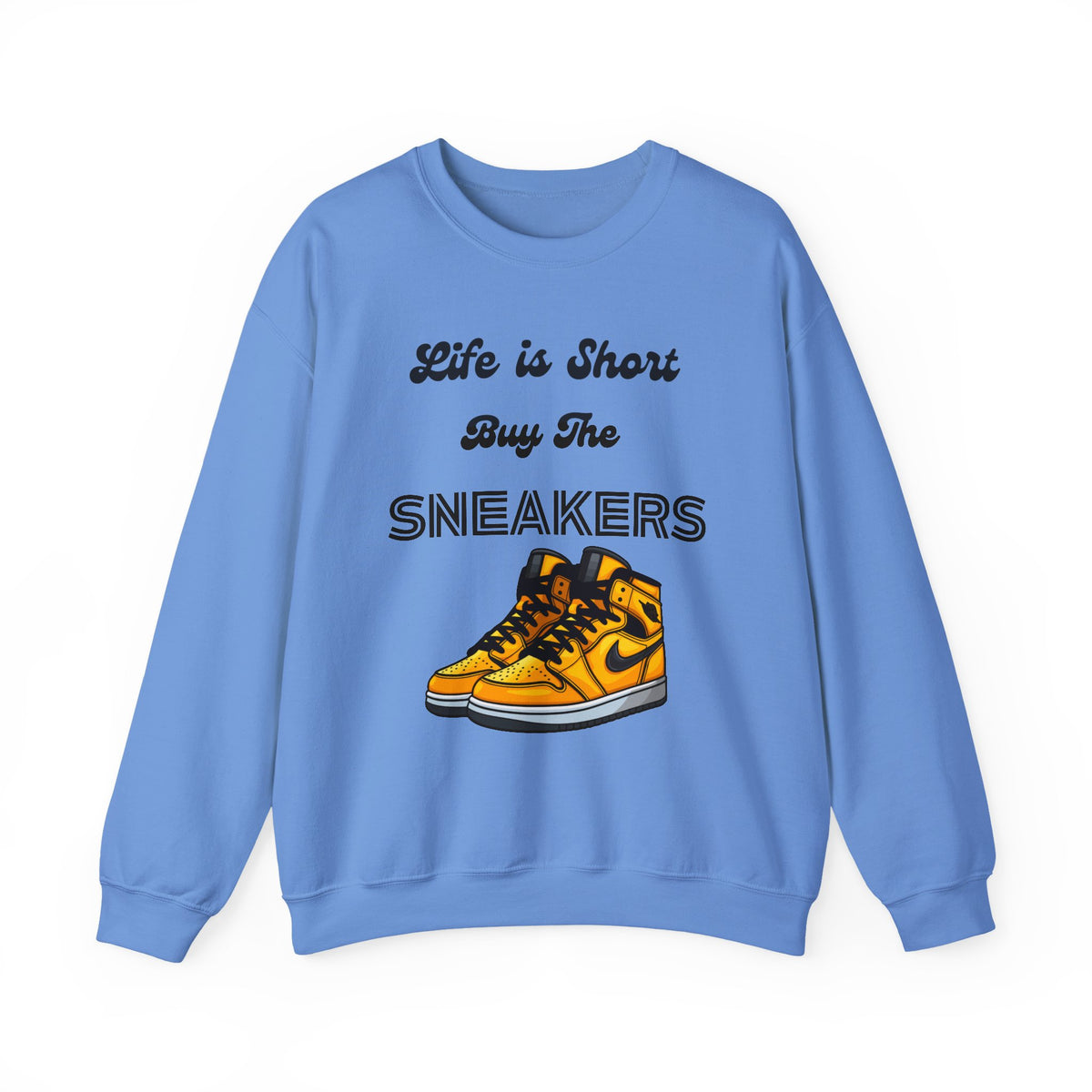 Life is Short Buy The Sneakers 3 Crewneck Sweatshirt
