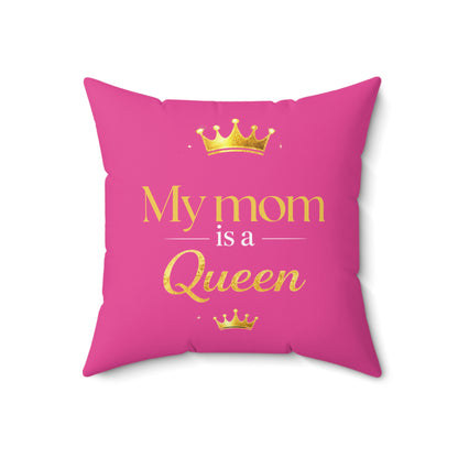 My Mom Is a Queen Decorative Pillow — Pink Mother's Day Throw Pillow with Gold Crown