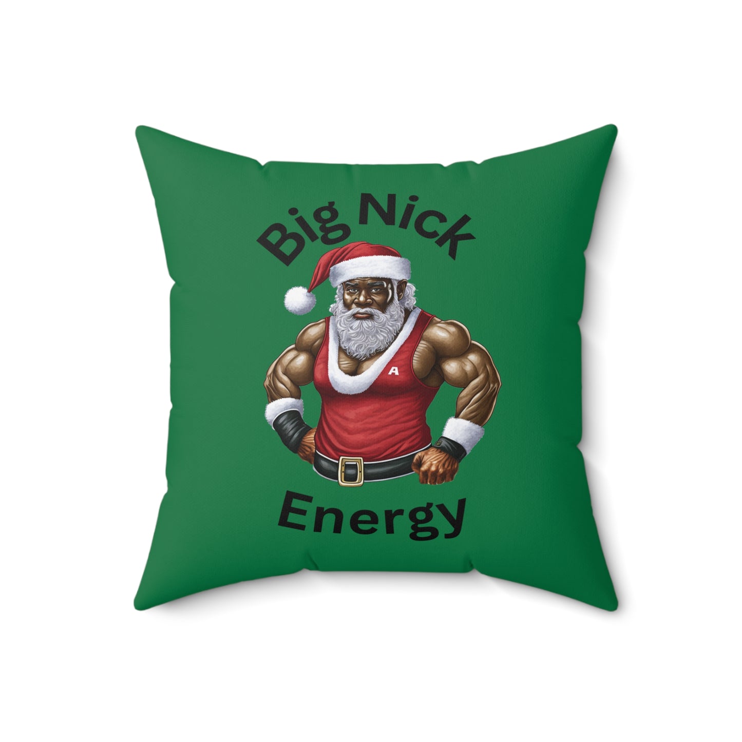 Big Nick Energy-Spun Polyester Square Pillow (Dk Green)