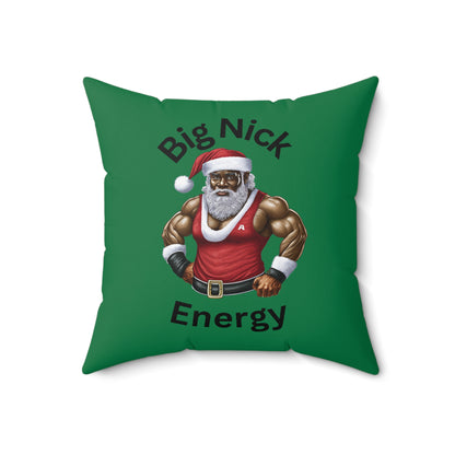 Big Nick Energy-Spun Polyester Square Pillow (Dk Green)