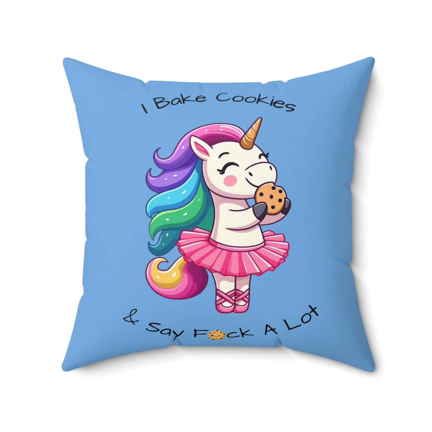 I Bake Cookies And Say F*ck A Lot-Spun Polyester Square Pillow (Lt Blue)