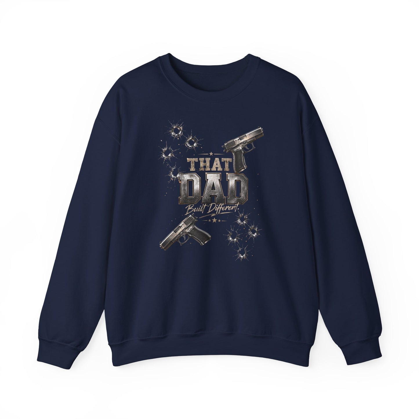 I'm That Dad Built Different Sweatshirt — Bullet Hole & Handgun Graphic Crewneck