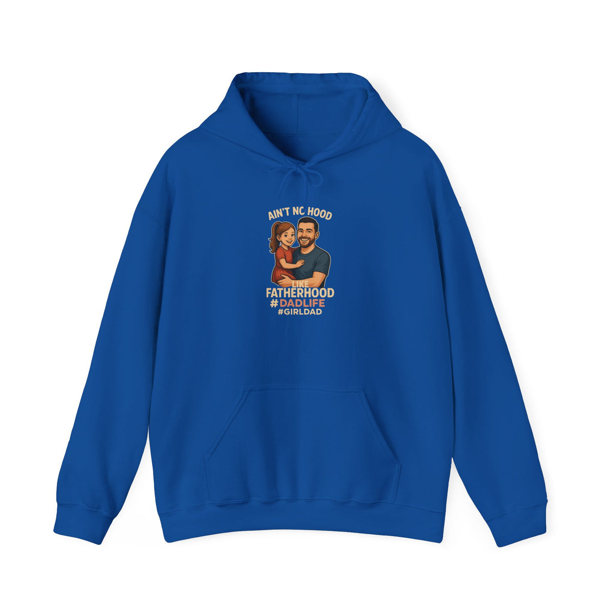 Ain't No Hood Like Fatherhood Hooded Sweatshirt Dad Life #GirlDad