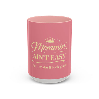 Mommin' Ain't Easy Coffee Mug — Pink Accent 11/15oz