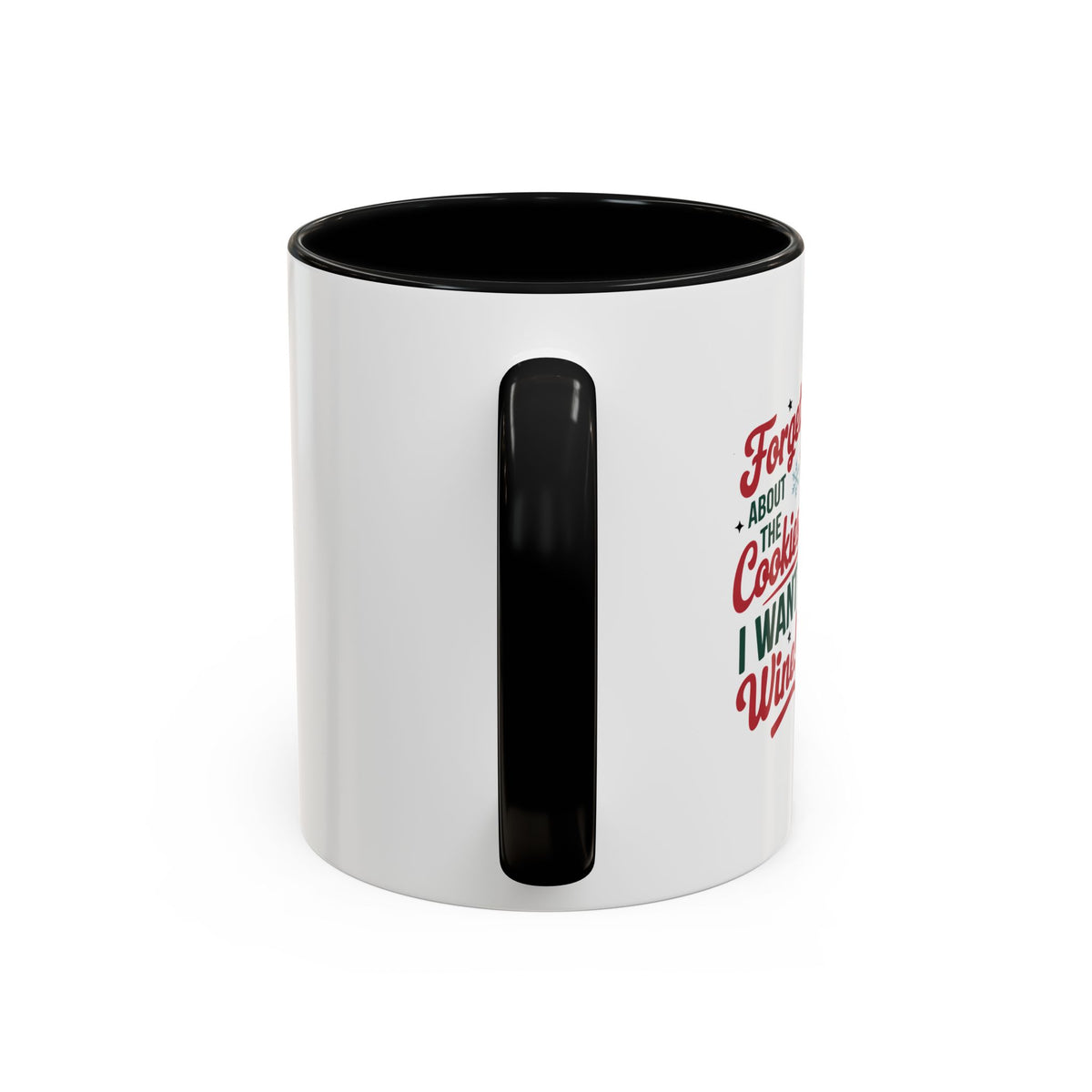 Forget About The Cookies-Accent Coffee Mug (11, 15oz) (Red)