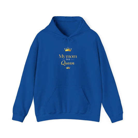 My Mom is A Queen Hoodie — Mother's Day Gift