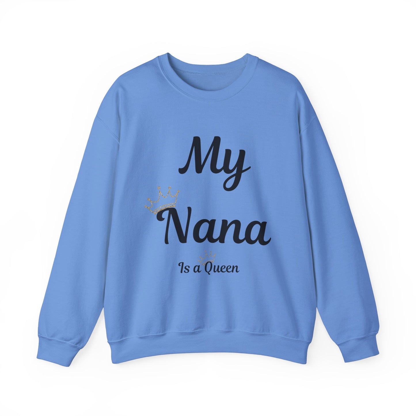 My Nana Is a Queen Crewneck Sweatshirt - Perfect Gift for Grandmothers