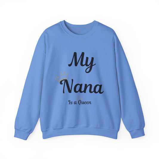 My Nana Is a Queen Crewneck Sweatshirt - Perfect Gift for Grandmothers