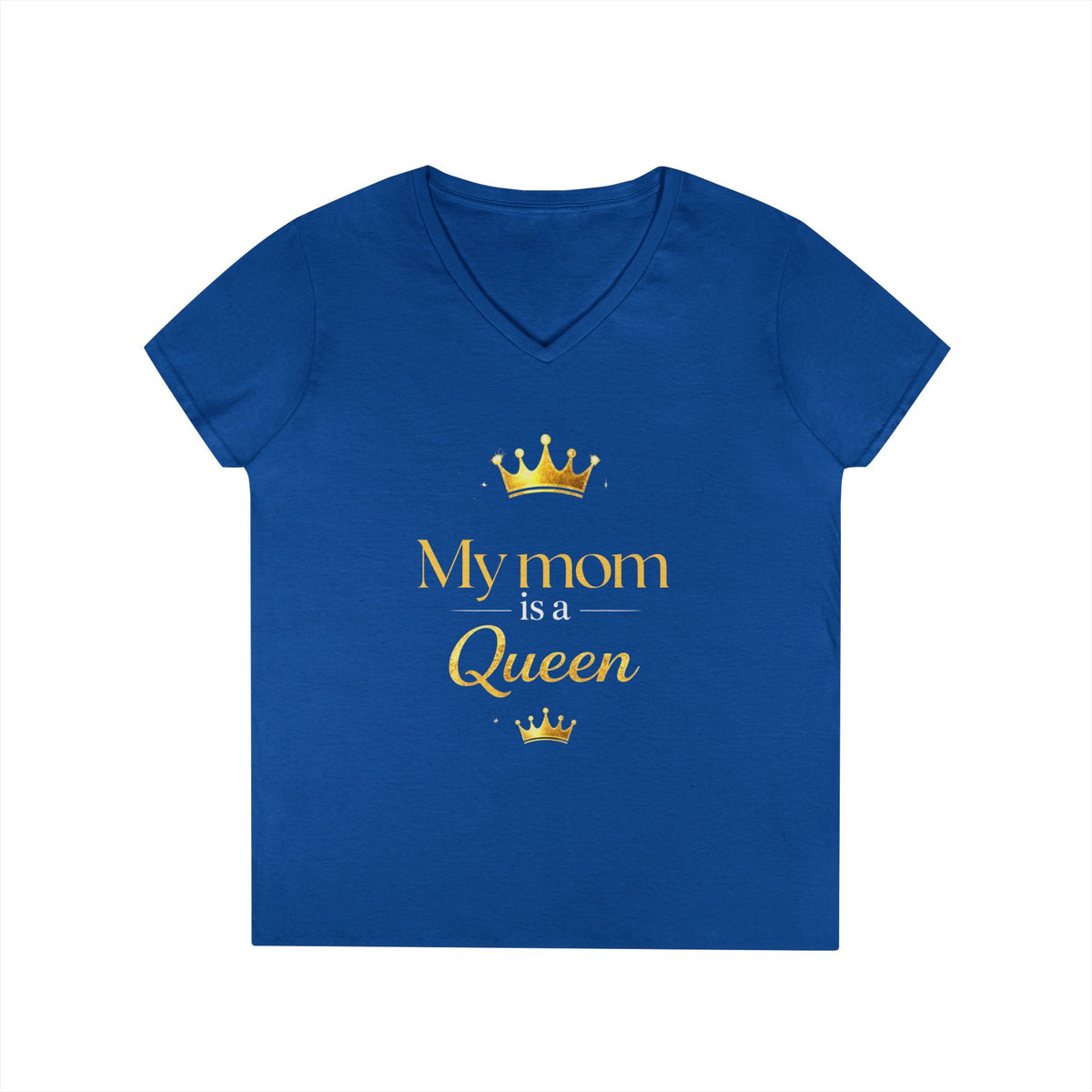 My Mom Is A Queen V-Neck Tee