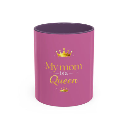 My Mom Is a Queen Mug — Pink Accent Coffee Cup, Mother's Day Gift