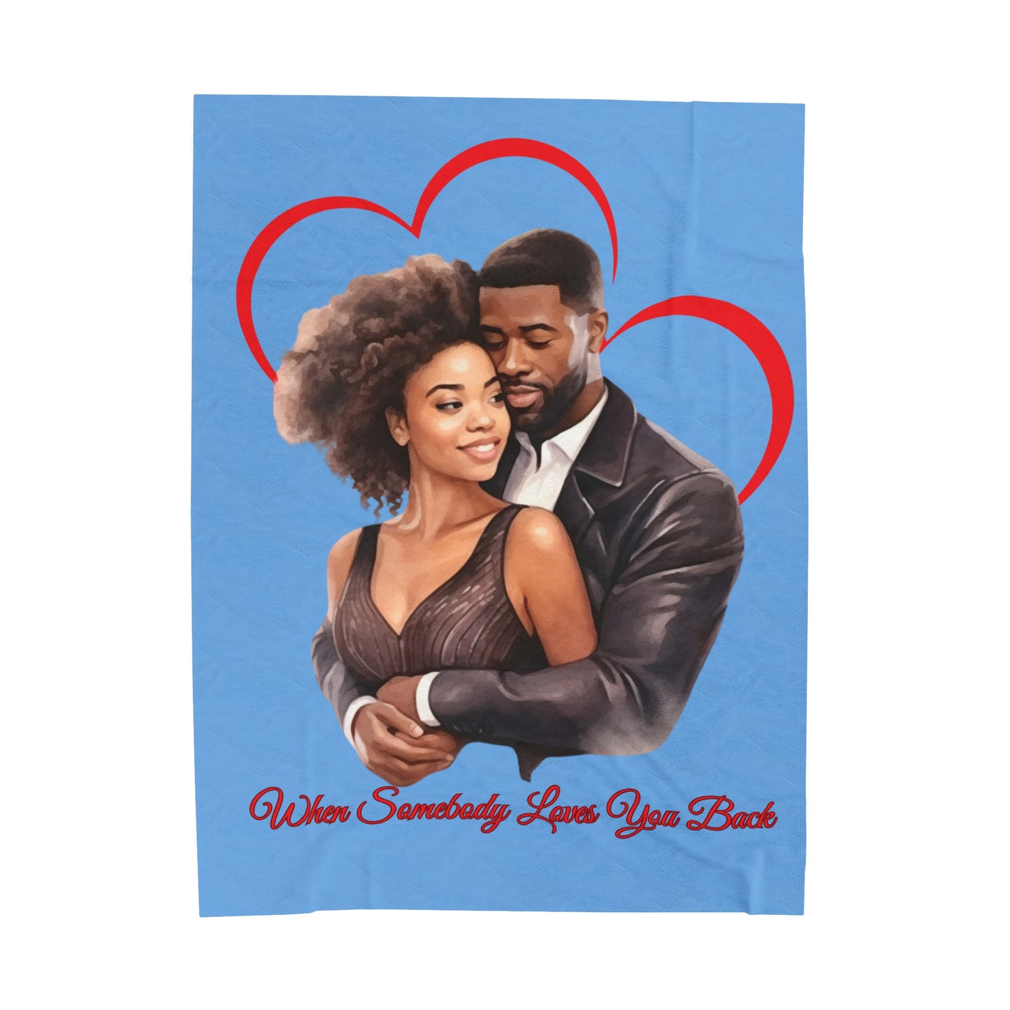 When Somebody Loves You Back-Velveteen Plush Blanket