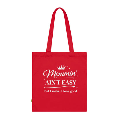 Mommin' Ain't Easy Tote Bag — Funny Mom Quote Organic Cotton Tote