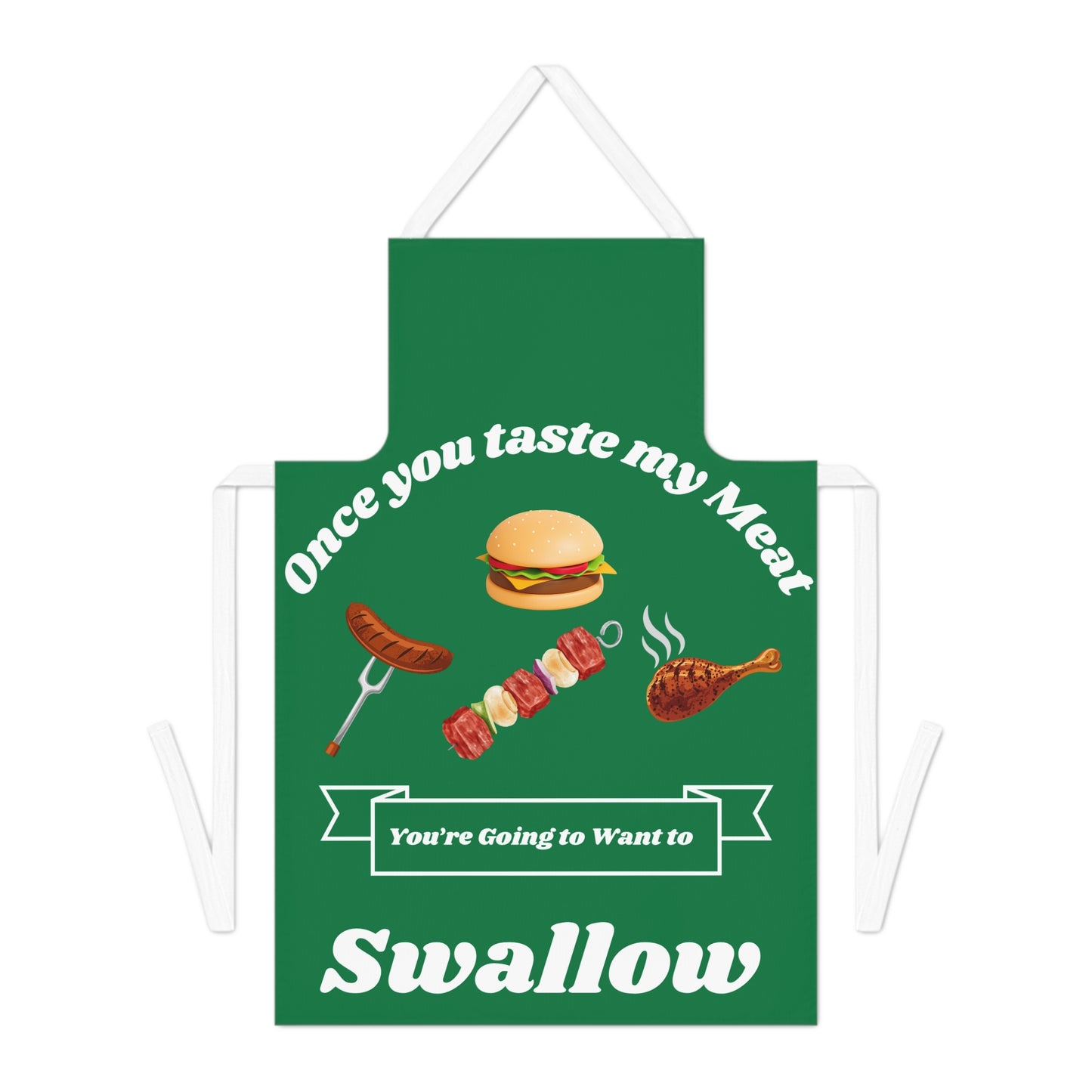 Once You Taste My Meat Apron-Dk Green/White