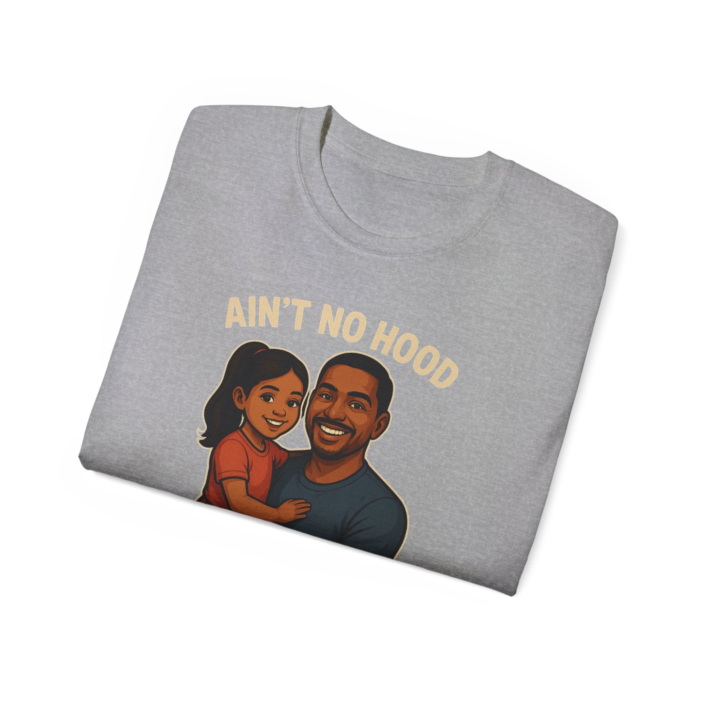 Ain't No Hood-Hispanic-Ultra Cotton Tee - Ain't No Hood Like Fatherhood