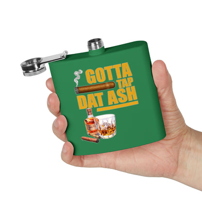 Stainless Steel Flask for Whiskey Lovers, Gotta Tap Dat Ash 3