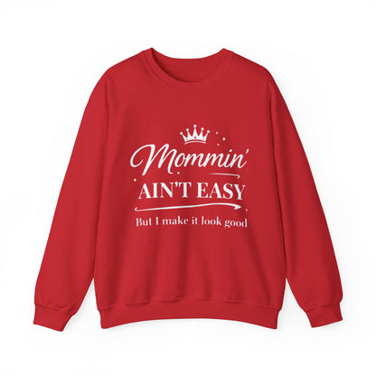Mommin' Ain't Easy Sweatshirt — Funny Mom Crewneck, "But I Make It Look Good"