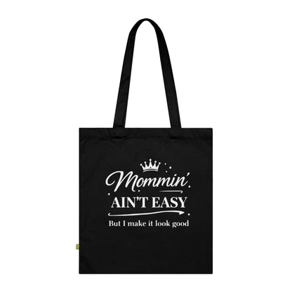 Mommin' Ain't Easy Tote Bag — Funny Mom Quote Organic Cotton Tote