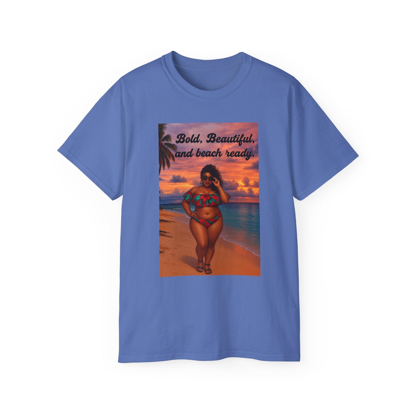 Bold, Beautiful & Beach Ready Unisex Ultra Cotton Tee