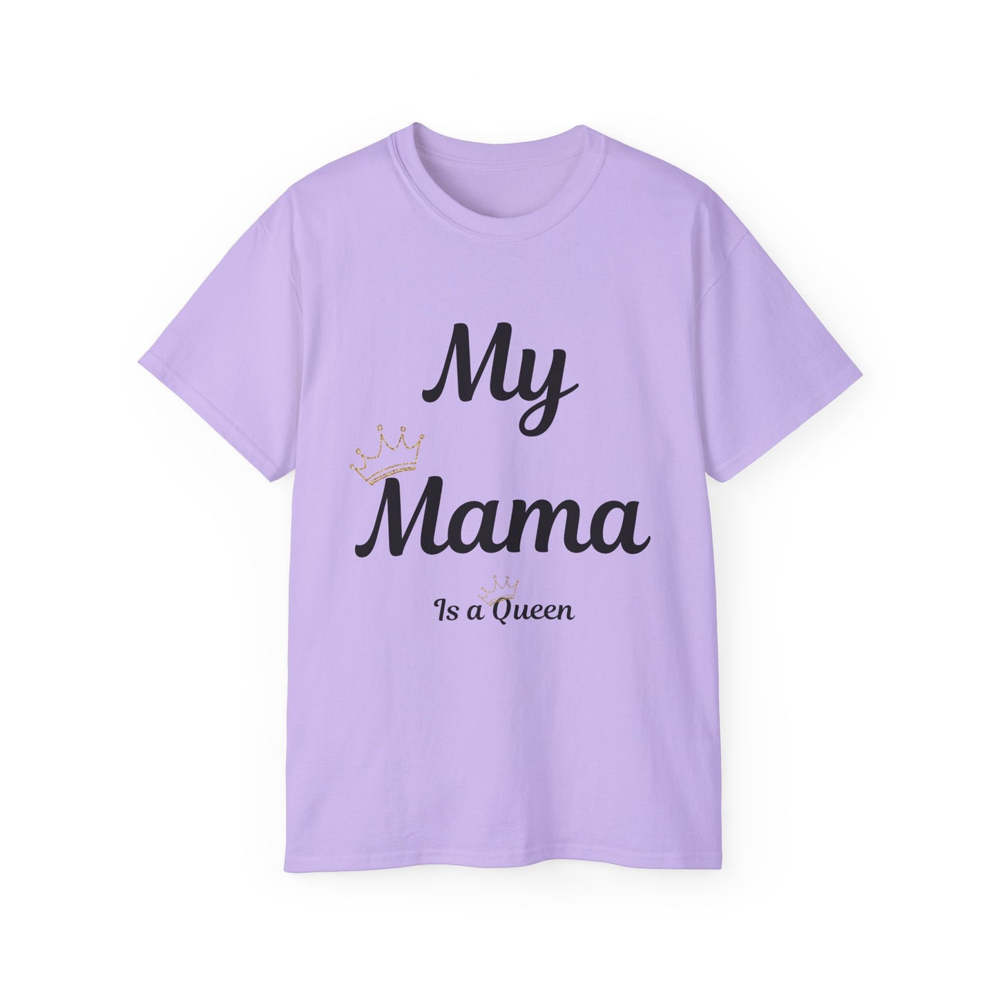 My Mama Is a Queen Unisex Ultra Cotton Tee