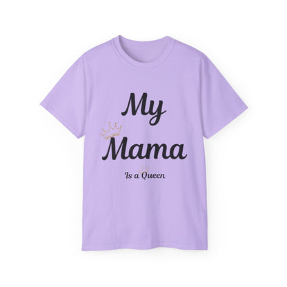 My Mama Is a Queen Unisex Ultra Cotton Tee