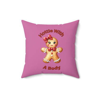 Hottie With A Body-Spun Polyester Square Pillow (Lt Pink)
