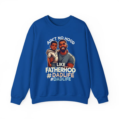Ain't No Hood Like Fatherhood' Crewneck