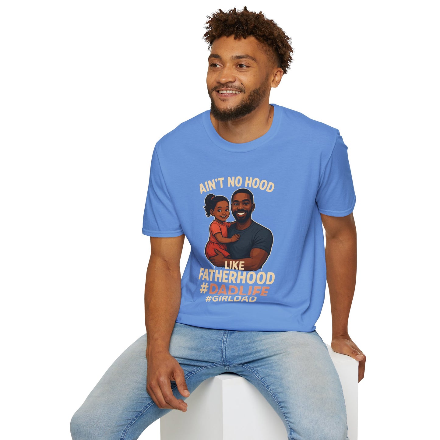 Ain't No Hood Like Fatherhood Unisex T-Shirt - #DadLife #GirlDad