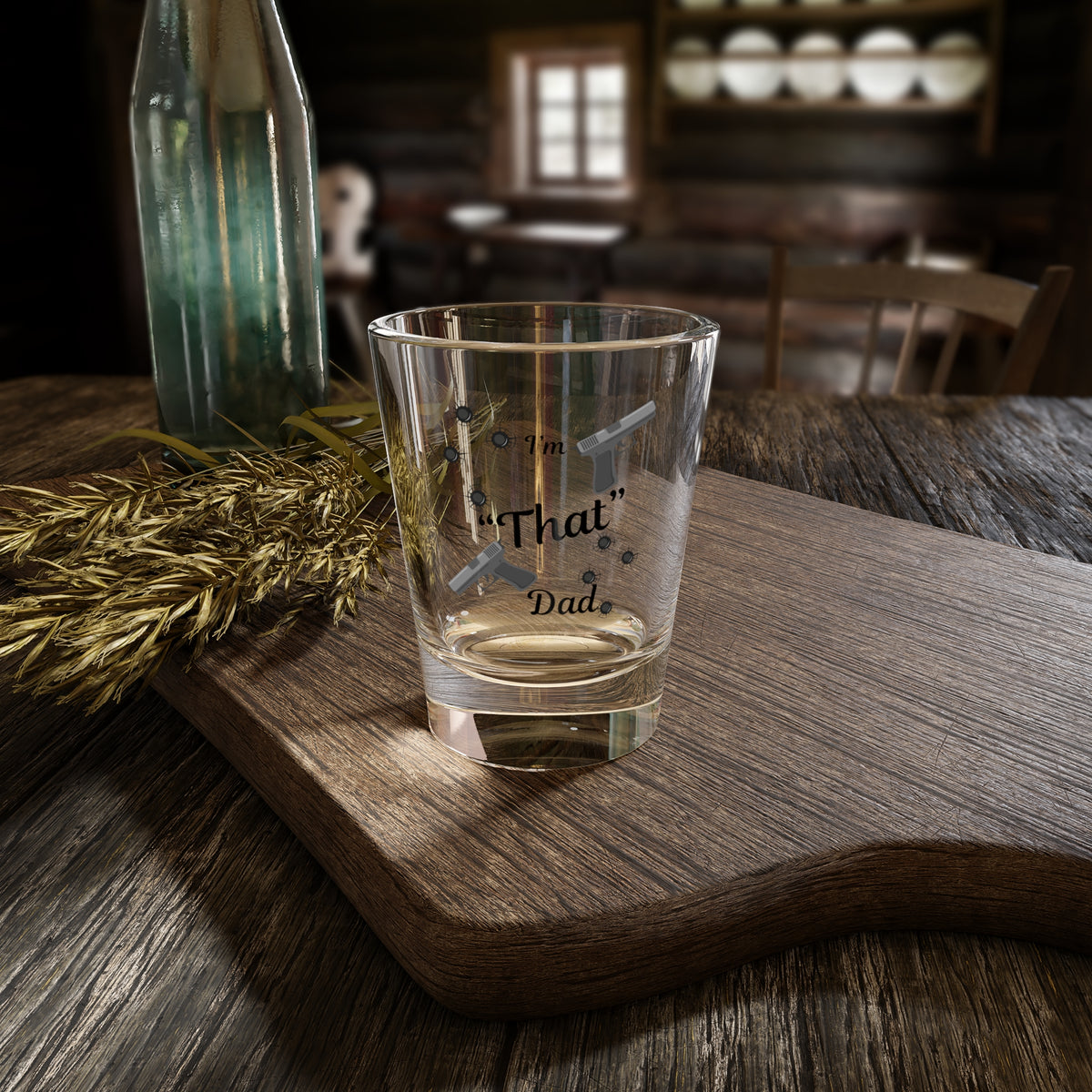 Funny Dad Shot Glass, I'm 'That' Dad, Gifts for Father’s Day, Groomsmen Gift, Unique Barware