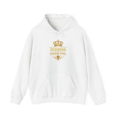 Fatherhood Kingdom Work Hoodie — Inspirational Christian Dad Pullover