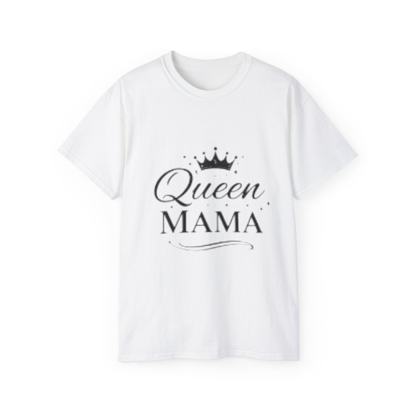 Queen Mama T-Shirt 1 —  Mother’s Day Gift
