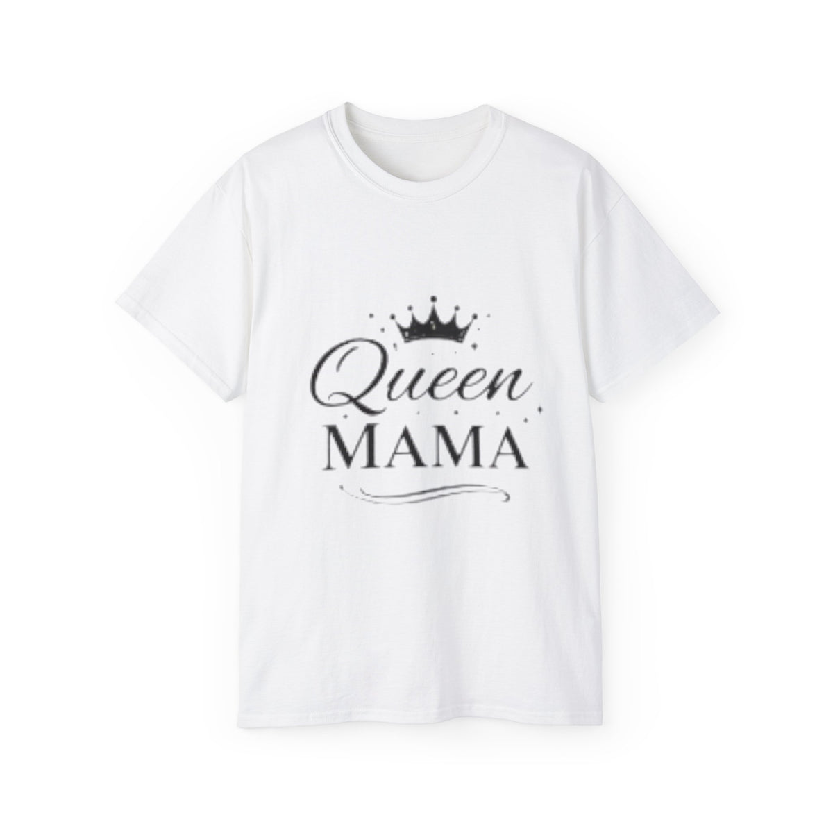 Queen Mama T-Shirt 1 —  Mother’s Day Gift