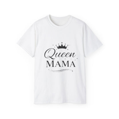 Queen Mama T-Shirt 1 —  Mother’s Day Gift